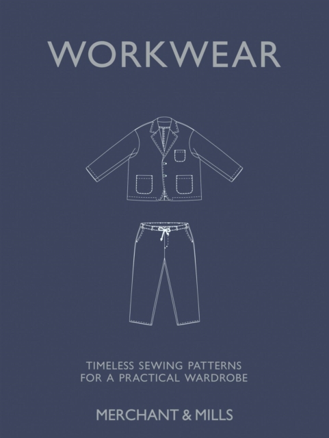Coperta cărții 'Workwear: Timeless Sewing Patterns for a Practical Wardrobe - Carolyn Denham'