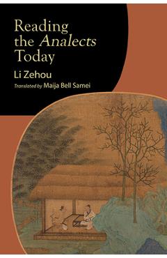 Poza produsului Reading the Analects Today - Zehou Li