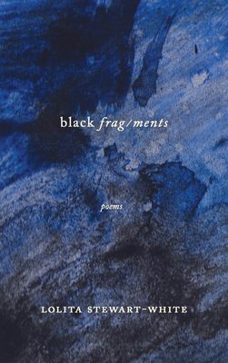 Coperta cărții 'Black Frag/Ments - Lolita Stewart-white'