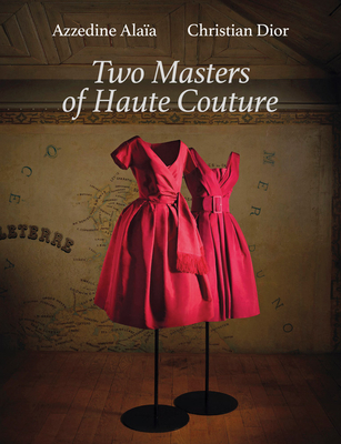Coperta cărții 'Azzedine Alaïa and Christian Dior: Two Masters of Haute Couture - Azzedine Alaia'