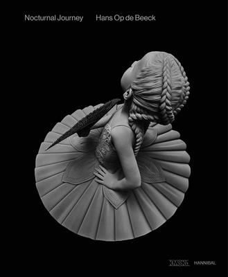 Nocturnal Journey: Hans Op de Beeck - Hans Op De Beeck