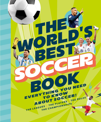 Coperta cărții 'The World's Best Soccer Book: Everything You Need to Know about Soccer! -'