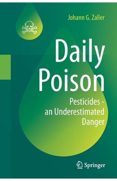 Coperta cărții 'Daily Poison: Pesticides - An Underestimated Danger - Johann G. Zaller'