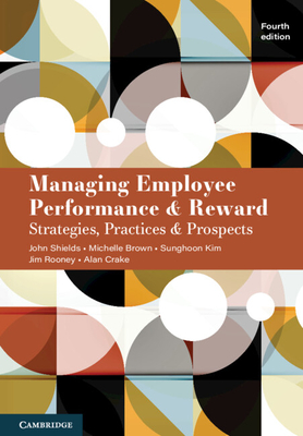 Managing Employee Performance and Reward - John Shields