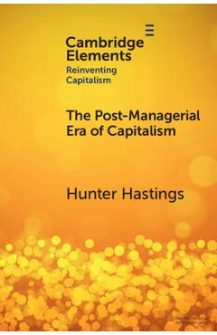 Coperta cărții 'The Post-Managerial Era of Capitalism - Hunter Hastings'