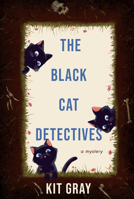 Coperta cărții 'The Black Cat Detectives: A Mystery - Kit Gray'