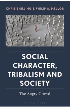 Poza produsului Social Character, Tribalism and Society: The Angry Crowd - Chris Shilling