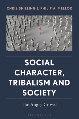 Social Character, Tribalism and Society: The Angry Crowd - Chris Shilling
