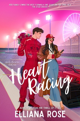 Coperta cărții 'Heart Racing: A Formula One Boss's Daughter Romance - Elliana Rose'