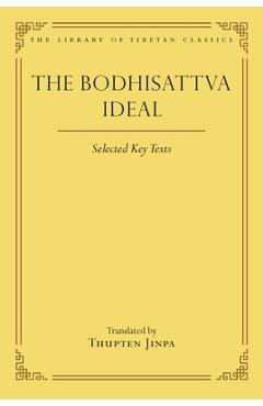 Coperta cărții 'The Bodhisattva Ideal: Selected Key Texts - Thupten Jinpa'