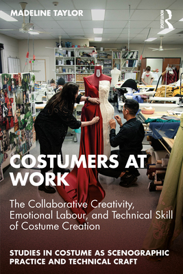Coperta cărții 'Costumers at Work: The Collaborative Creativity, Emotional Labour, and Technical Skill of Costume Creation - Madeline'