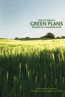 Green Plans: Blueprint for a Sustainable Earth (Revised, Updated) - Huey D. Johnson
