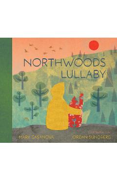 Coperta cărții 'Northwoods Lullaby - Mary Casanova'