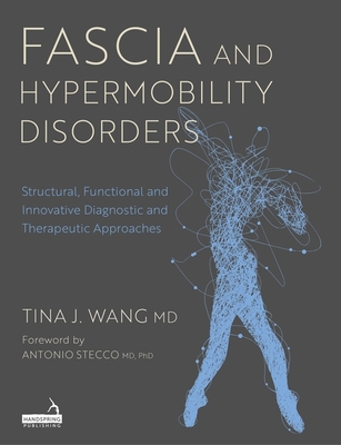 Coperta cărții 'Fascia and Hypermobility Disorders: Structural, Functional and Innovative Diagnostic and Therapeutic Approaches - Tina'