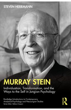 Coperta cărții 'Murray Stein: Individuation, Transformation, and the Ways to the Self in Jungian Psychology - Steven Herrmann'