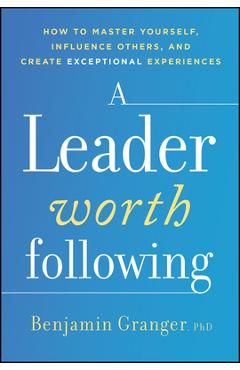 Coperta cărții 'A Leader Worth Following - Benjamin Granger'