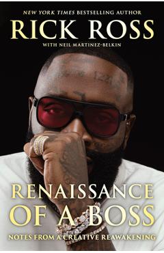 Coperta cărții 'Renaissance of a Boss: Notes from a Creative Reawakening - Rick Ross'