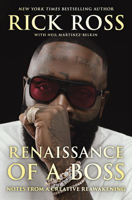 Coperta cărții 'Renaissance of a Boss: Notes from a Creative Reawakening - Rick Ross'