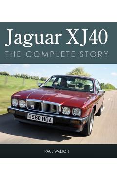 Coperta cărții 'Jaguar Xj40: The Complete Story - Paul Walton'