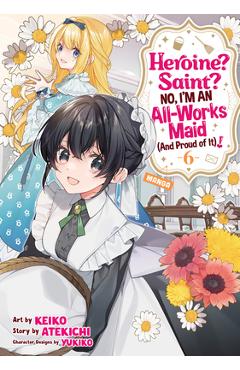 Coperta cărții 'Heroine? Saint? No, I'm an All-Works Maid (and Proud of It)! (Manga) Vol. 6 -'