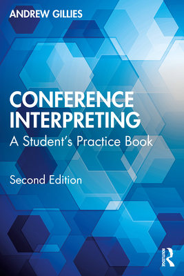 Coperta cărții 'Conference Interpreting: A Student's Practice Book - Andrew Gillies'