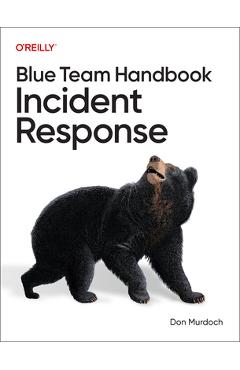 Coperta cărții 'Blue Team Handbook: Incident Response - Don Murdoch'