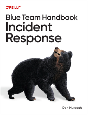Coperta cărții 'Blue Team Handbook: Incident Response - Don Murdoch'