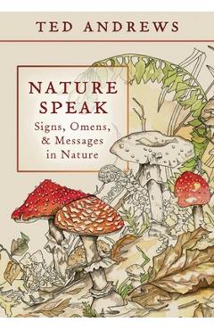 Coperta cărții 'Nature Speak: Signs, Omens and Messages in Nature - Ted Andrews'