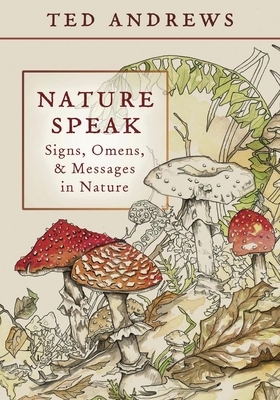 Coperta cărții 'Nature Speak: Signs, Omens and Messages in Nature - Ted Andrews'