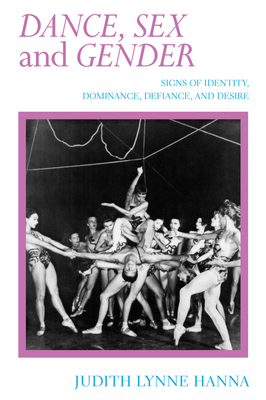 Coperta cărții 'Dance, Sex, and Gender: Signs of Identity, Dominance, Defiance, and Desire - Judith Lynne Hanna'