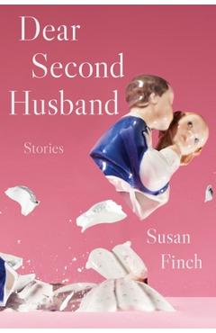 Coperta cărții 'Dear Second Husband: Stories - Susan Finch'