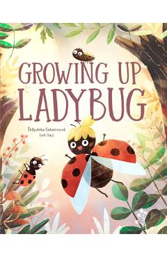 Coperta cărții 'Growing Up Ladybug - Stepanka Sekaninova'
