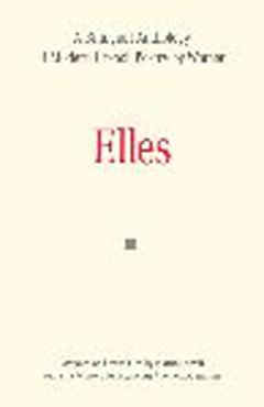 Coperta cărții 'Elles: A Bilingual Anthology of Modern French Poetry by Women - Martin Sorrell'