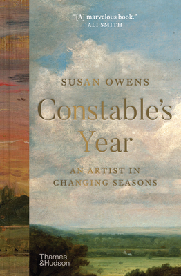 Constable's Year: An Artist in Changing Seasons - Susan Owens