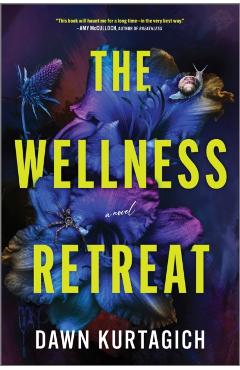 Coperta cărții 'The Wellness Retreat - Dawn Kurtagich'