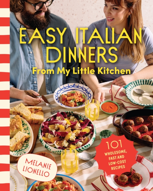 Coperta cărții 'Easy Italian Dinners from My Little Kitchen: 101 Wholesome, Fast and Low-Cost Recipes - Melanie Lionello'