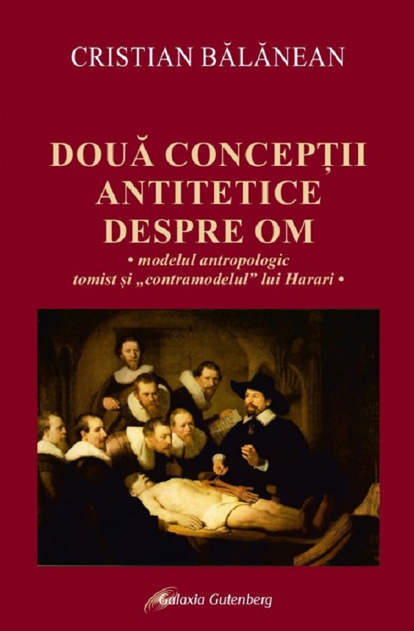 Doua conceptii antitetice despre om - Cristian Balanean