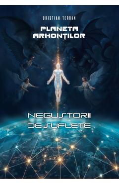 Poza produsului Planeta Arhontilor: Negustorii de suflete - Cristian Terran