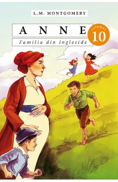 Anne: Familia din Ingleside Vol.10 - L.M. Montgomery