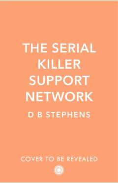 Serial Killer Support Network - D B Stephens