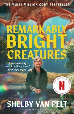 Coperta cărții 'Remarkably Bright Creatures - Shelby Van Pelt'