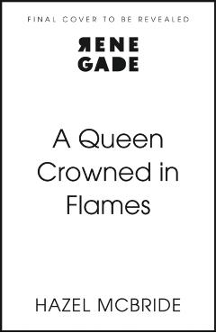 Coperta cărții 'Queen Crowned in Flames - Hazel Mcbride'