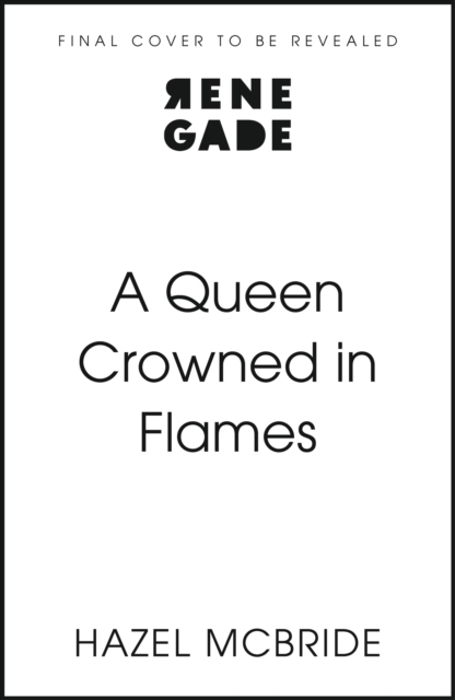 Coperta cărții 'Queen Crowned in Flames - Hazel Mcbride'