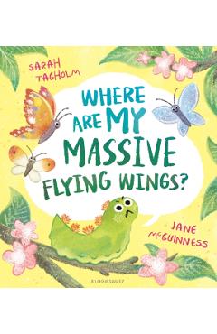 Coperta cărții 'Where Are My Massive Flying Wings? - Sarah Tagholm'