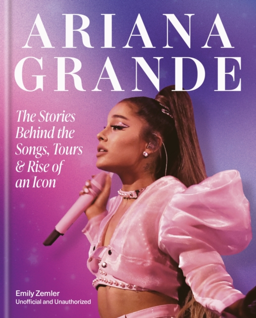 Coperta cărții 'Rise and Rise of Ariana Grande - Emily Zemler'