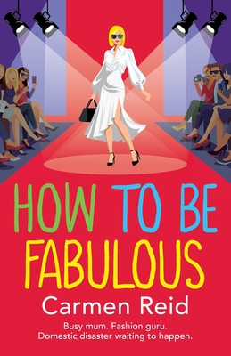 Coperta cărții 'How to be Fabulous - Carmen Reid'