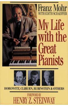 Coperta cărții 'My Life with the Great Pianists - Franz Mohr'