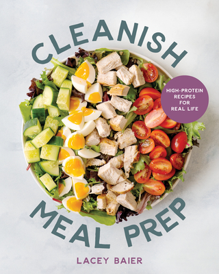 Coperta cărții 'Cleanish Meal Prep: High-Protein Recipes for Real Life - Lacey Baier'