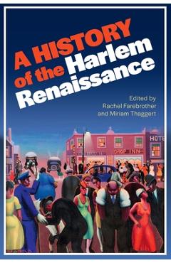 Coperta cărții 'A History of the Harlem Renaissance - Rachel Farebrother'