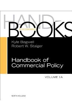 Coperta cărții 'Handbook of Commercial Policy: Volume 1a - Kyle Bagwell'